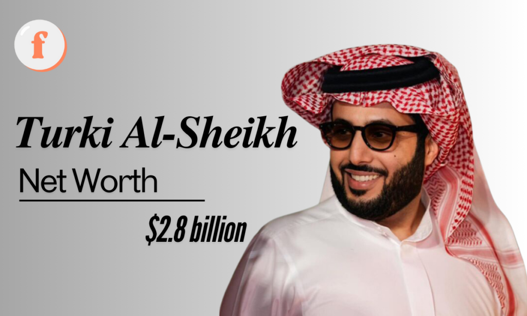 Net Worth of Turki Al-Sheikh